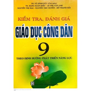 Sách -Kiểm tra, Đánh giá, Giáo dục công dân 9 theo định hướng phát triển năng lực