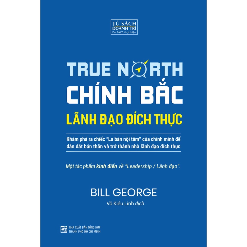 Sách Chính Bắc - Lãnh Đạo Đích Thực (Bìa cứng - PACE)