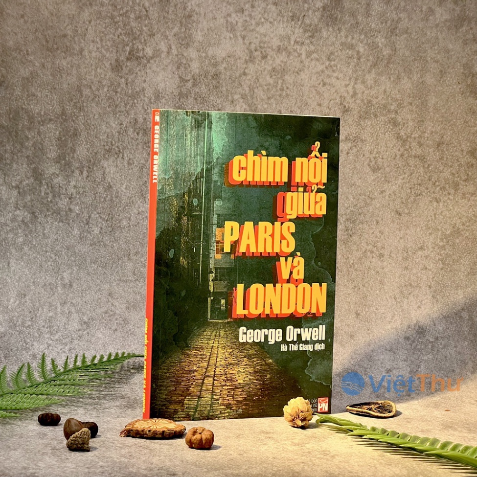 Sách - Chìm Nổi Giữa Paris Và London - George Orwell (PN)