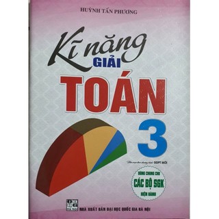 Sách - Kĩ Năng Giải Toán Lớp 3 ( Dùng Chung Cho các Bộ Sách Giáo Khoa Hiện Hành)