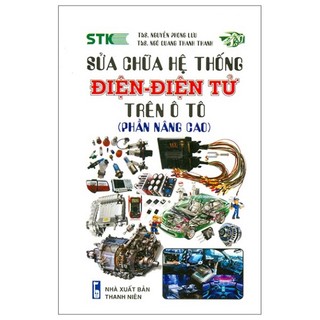 Sách - Sửa Chữ Hệ Thống Điện - Điện Tử Trên Ô Tô (Phần Nâng Cao)