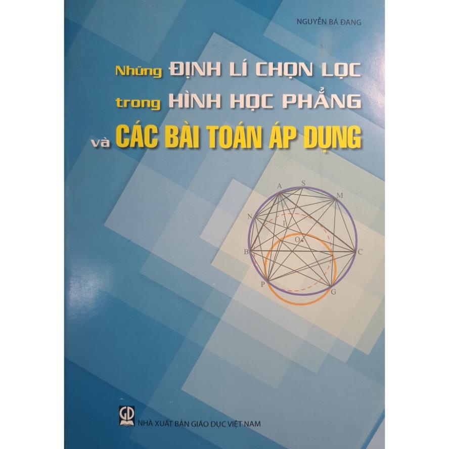 Sách - Những định lí chọn lọc trong Hình Học Phẳng và các bài toán áp dụng