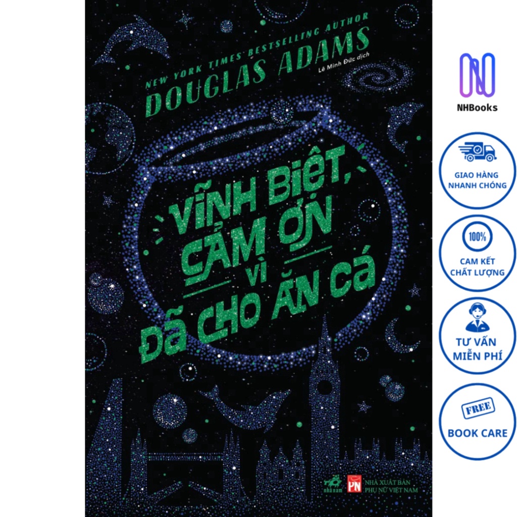 Sách - Vĩnh biệt, cảm ơn vì đã cho ăn cá (Douglas Adams) - NHBOOK - Nhã Nam