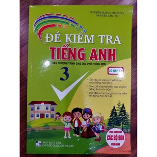 Sách - Đề Kiểm Tra Tiếng Anh 3 - Có Đáp Án (Biên Soạn Theo Chương Trình GDPT Mới)