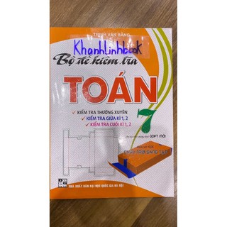 Sách - Bộ Đề Kiểm Tra Toán 7 (Bám Sát SGK Chân Trời Sáng Tạo)
