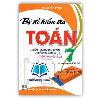 Sách - Bộ Đề Kiểm Tra Toán 7 (Bám Sát SGK Chân Trời Sáng Tạo)