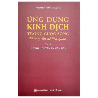 Sách - ứng dụng kinh dịch trong cuộc sống - tập 1