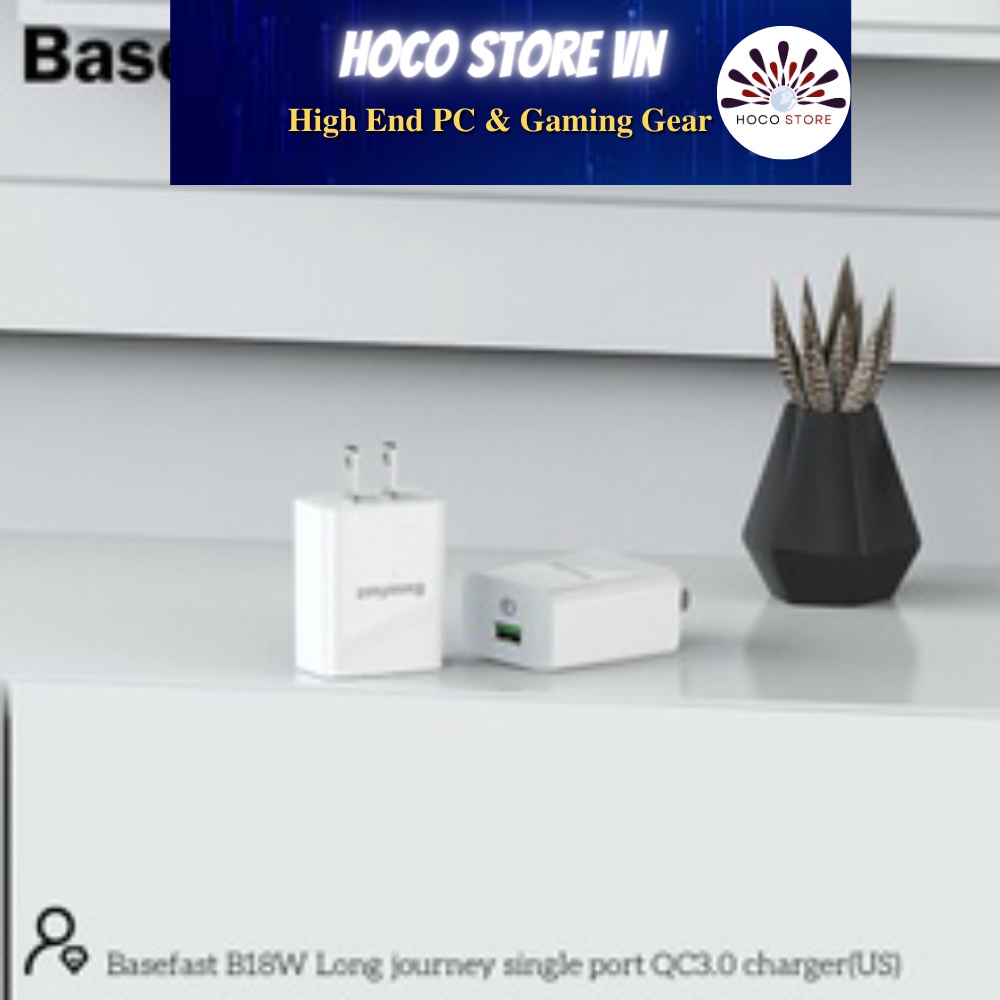Cốc sạc nhanh Basefast 18w B18W chân dẹp hỗ trợ sạc nhanh bảo hành 18 tháng 1 đổi 1 | Hoco Store PC
