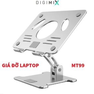 DIGIMIX | Giá đỡ Laptop Macbook Máy tính  xách tay MT99  chắc chắn, điều chỉnh độ cao máy 11 - 18 inch.