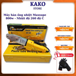 Máy hàn ống nhựa Maxsupe - Hàn ống từ  20 đến 63 800W, dụng cụ sửa chữa Kako store
