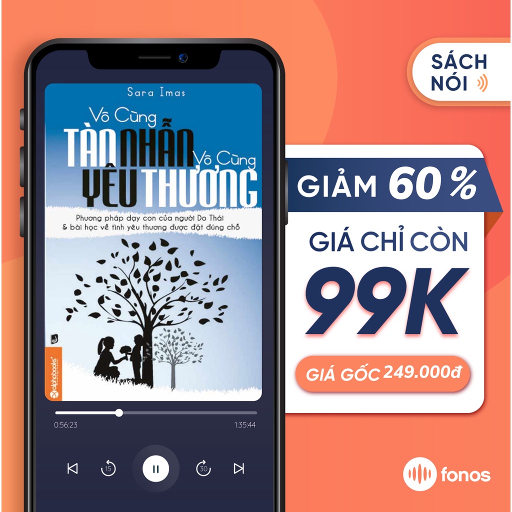 Sách nói: Vô Cùng Tàn Nhẫn, Vô Cùng Yêu Thương - Tập 1 [E-Voucher Fonos]