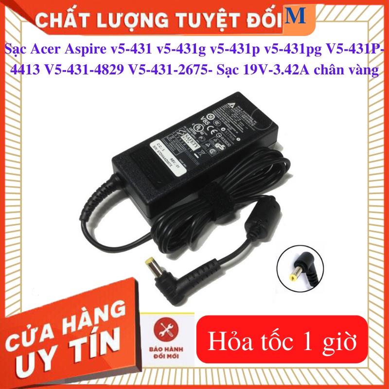 Sạc laptop Acer Aspire V5-431 V5-431-4829 V5-431-2675 V5-431G v5-431p v5-431pg V5-431P-4413 - Sạc 19V-3.42A chân vàng