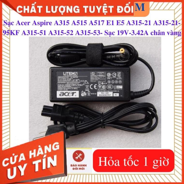 Sạc Laptop Acer Aspire A515  A517 A315 A315-21 A315-21-95KF A315-51 A315-52 A315-53 E1 E5--Sạc 19V-3.42A chân vàng