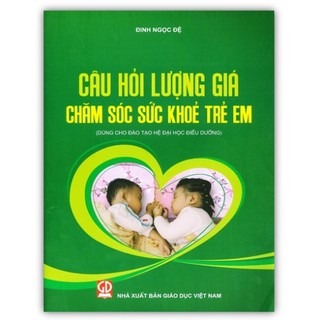 Sách - câu hỏi lượng giá chăm sóc sức khỏe trẻ em