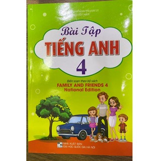 Sách - Bài Tập Tiếng Anh 4 (Biên Soạn Theo Bộ Sách Family And Friends 4 National Edition)