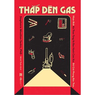 Sách - thắp đèn gas: nhận biết kẻ thao túng và bạo hành cảm xúc để giải phóng bản thân