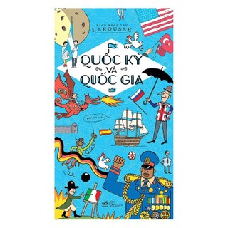 Sách - Bách Khoa Thư Larousse - Quốc Kỳ Và Quốc Gia - Nhã Nam