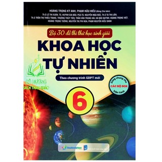 Sách - bộ 30 đề thi thử học sinh giỏi khoa học tự nhiên 6