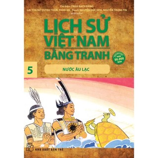 Sách - Lịch Sử Việt Nam Bằng Tranh - Tập 5 - Nước Âu Lạc - Trần Bạch Đằng - NXB Trẻ