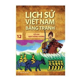 Sách - Lịch Sử Việt Nam Bằng Tranh - Tập 12 - Cờ Lau Vạn Thắng Vương - Trần Bạch Đằng - NXB Trẻ