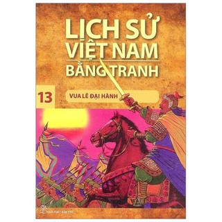 Sách - Lịch Sử Việt Nam Bằng Tranh - Tập 13 - Vua Lê Đại Hành - Trần Bạch Đằng - NXB Trẻ