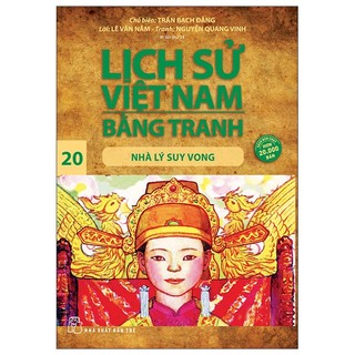 Sách - Lịch Sử Việt Nam Bằng Tranh - Tập 20 - Nhà Lý Suy Vong - Trần Bạch Đằng - NXB Trẻ