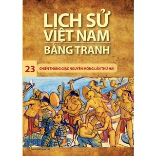 Sách - Lịch Sử Việt Nam Bằng Tranh - Tập 23 - Chiến Thắng Giặc Mông Nguyên Lần Thứ Hai - Trần Bạch Đằng - NXB Trẻ