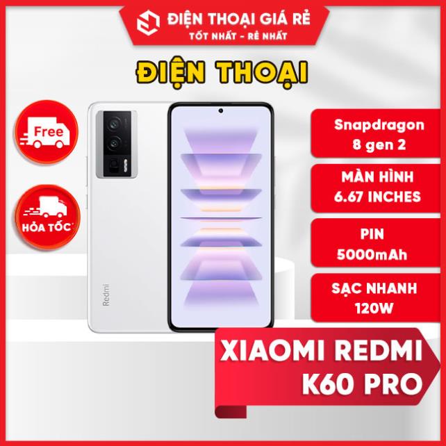 Điện thoại Xiaomi Redmi K60 Pro 5G | Snapdragon 8 gen 2 | Sạc 120W | Pin 5000mAh | Màn OLED 2K | BH 3 tháng lỗi 1 đổi 1