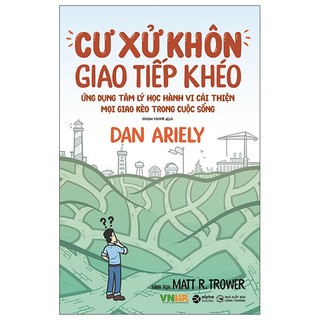 Sách - cư xử khôn giao tiếp khéo - dan ariely - alphabooks