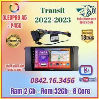 Màn hình android oledpro a5 _ p450 theo xe transit 2022_2023 _ 9 inch + 10 inch kèm dưỡng canbus và jack zin theo xe