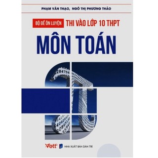 Sách - bộ đề ôn luyện thi vào lớp 10 thpt môn toán