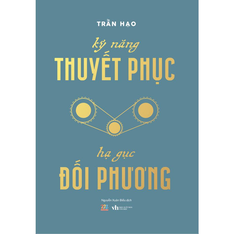 Sách - Kỹ Năng Thuyết Phục - Hạ Gục Đối Phương (AZ Việt Nam)