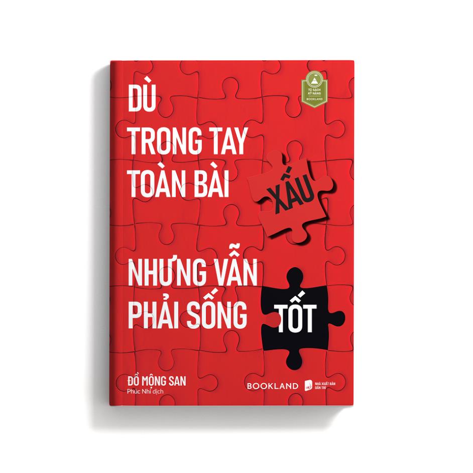 Sách - Dù Trong Tay Toàn Bài Xấu Nhưng Vẫn Phải Sống Tốt - AZ Việt Nam