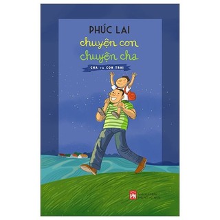 Sách - chuyện con chuyện cha - cha và con trai - nxb phụ nữ