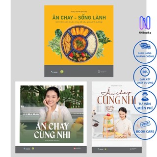 Sách dạy nấu ăn chay: ăn chay - sống lành + ăn chay cùng nhi + ăn chay cùng nhi - nhbook - skybooks