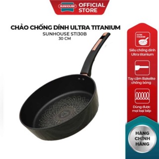 Chảo chống dính Ultra titanium SUNHOUSE ST20-22-26-28-30B | Chấp 99.999 lần chà | 