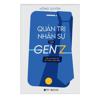 Sách Quản TrỊ Nhân Sự Thời Gen Z - Alphabooks