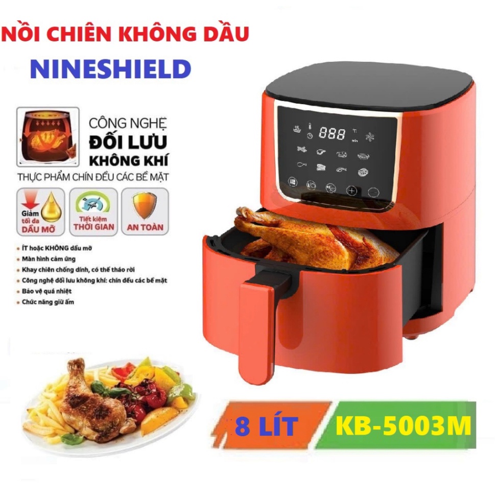 Nồi chiên không dầu NINESHIELD 15 lít KB-9001M/ 10.5L KB-8002M/ 8L KB-5003M chính hãng siêu sale