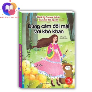 Sách - Nhật ký trưởng thành cúa đứa trẻ ngoan - Dũng cảm đối mặt với khó khăn