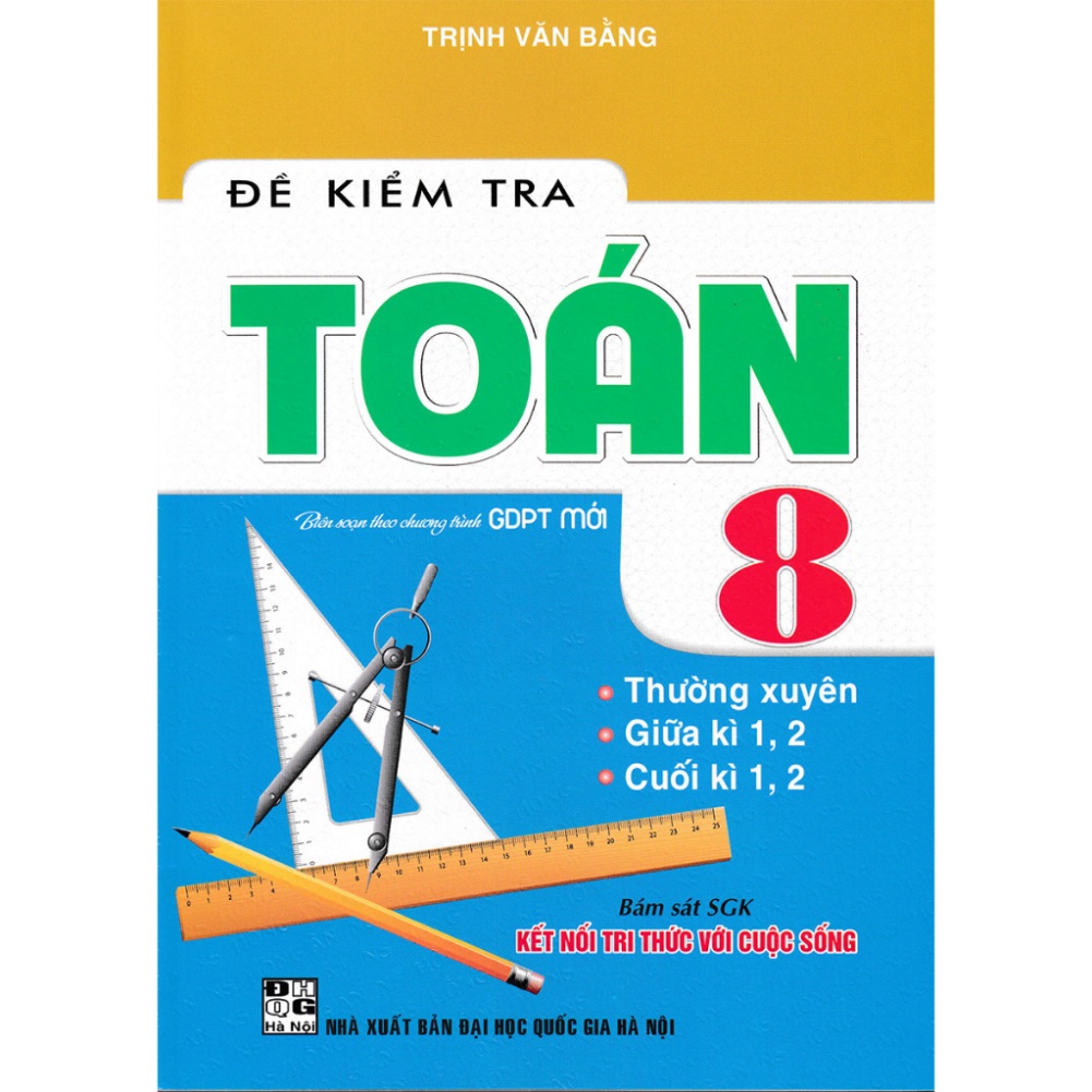 Sách - Đề Kiểm Tra Toán 8 (Bám Sát SGK Kết Nối Tri Thức Với Cuộc Sống) HA