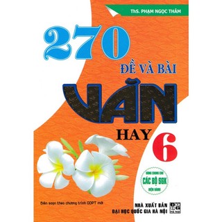 Sách - 270 đề và bài văn hay lớp 6 ha