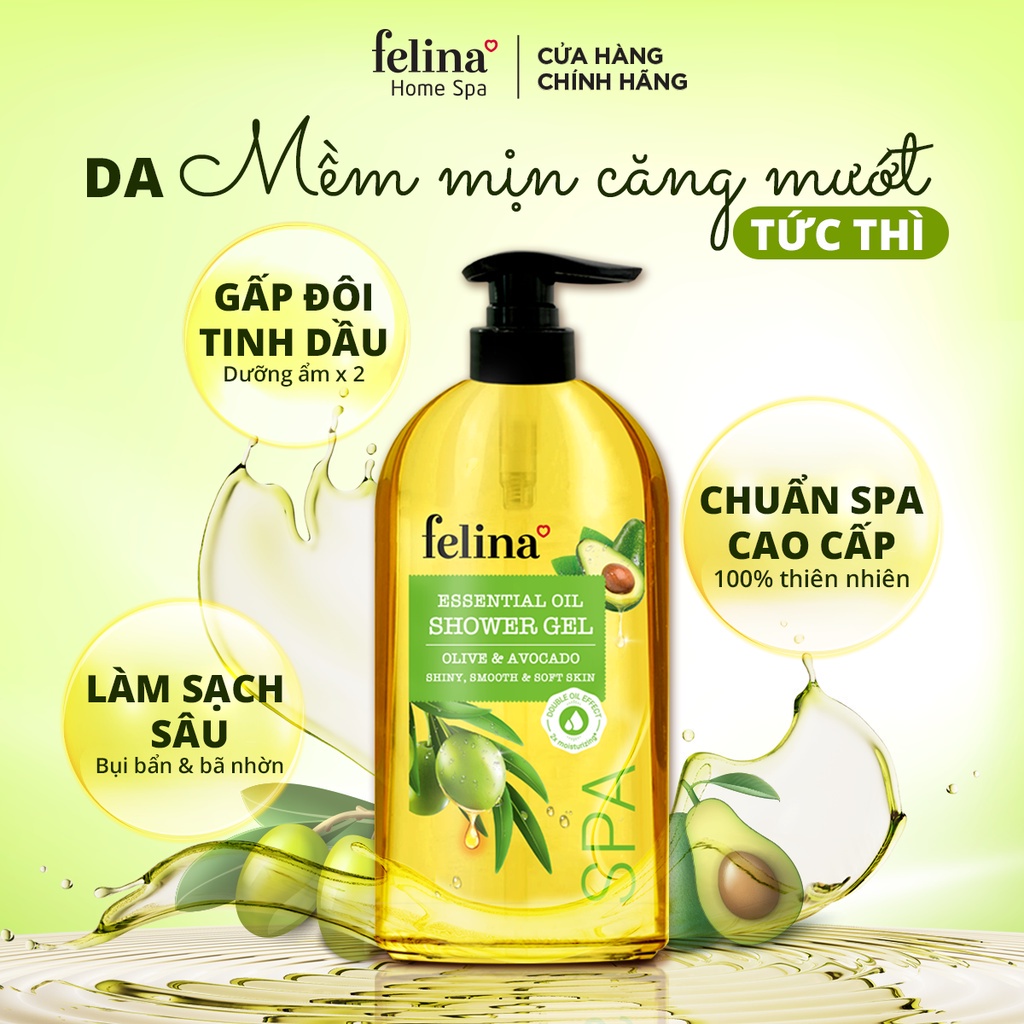 Sữa tắm tinh dầu Felina Home Spa 800ml dạng gel, tinh dầu Oliu & Bơ Tây Ban Nha dưỡng ẩm, da mềm mịn căng mướt gấp 2 lần