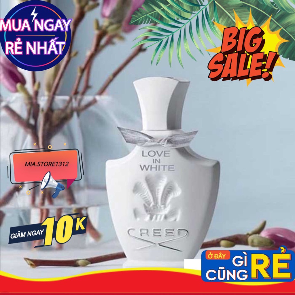🌠 Nước hoa Creed Love In White 🌠𝙼𝚒𝚊 𝚂𝚝𝚘𝚛𝚎 🌠