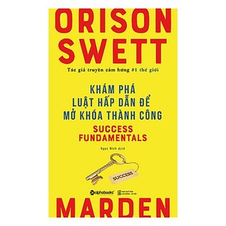 Sách - khám phá luật hấp dẫn để mở khóa thành công - orison swett marden - alphabooks