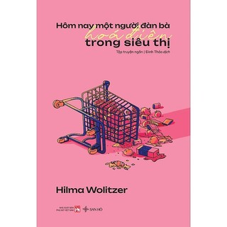 Sách - Hôm nay một người đàn bà hóa điên trong siêu thị - San Hô Books