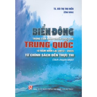 Biển đông trong tầm nhìn chiến lược của trung quốc 10 năm nhìn lại - nxbctqgst