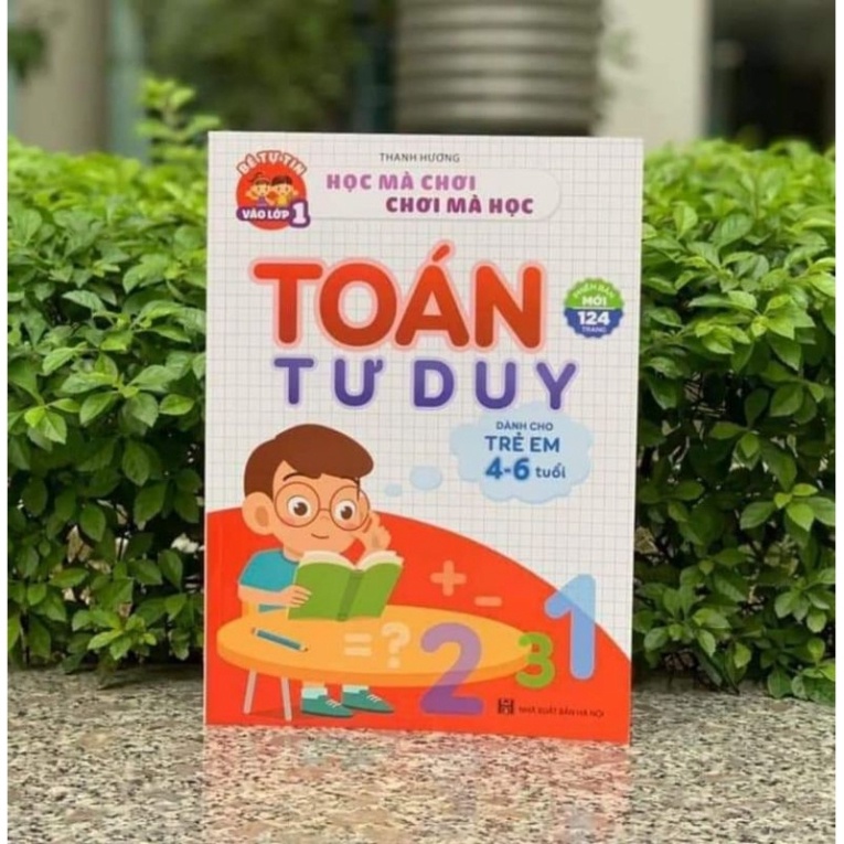 Sách Toán Tư Duy - Dành cho trẻ em từ 4 - 6 tuổi