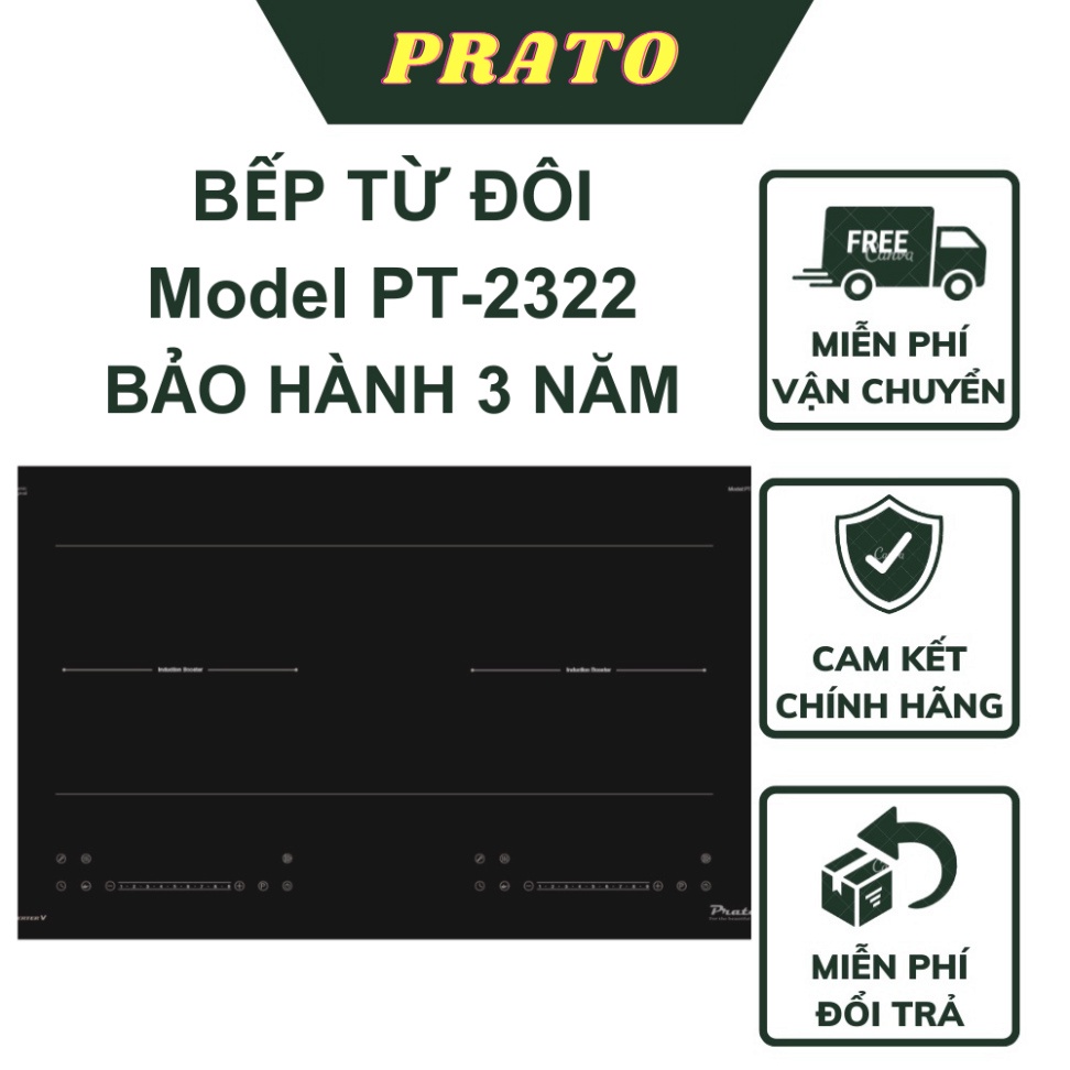 Bếp từ đôi Prato 2 vùng cảm ứng, chịu nhiệt lên tới 1000°C Model PT-2322, Made In Malaysia, thiết kế sang trọng