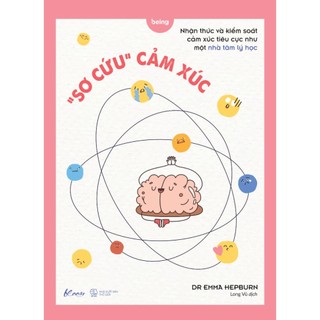 Sách - Sơ cứu cảm xúc (Nhận thức và kiểm soát cảm xúc tiêu cực như một nhà tâm lý học) - AZVietNam