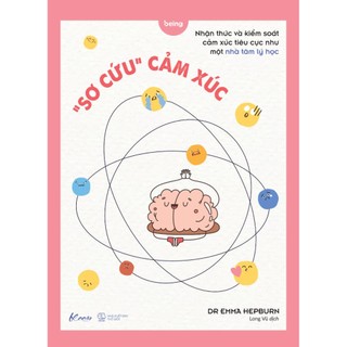 Sách - Sơ cứu cảm xúc (Nhận thức và kiểm soát cảm xúc tiêu cực như một nhà tâm lý học) - AZVietNam